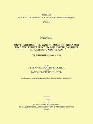cover image of Syene III. Untersuchungen zur romischen Keramik und weiteren Funden aus Syene / Assuan (1.-7. Jahrhundert AD). Grabungen 2001 2004